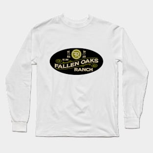 Fallen Oaks Ranch Long Sleeve T-Shirt